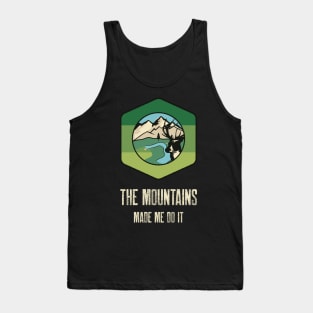 The mountains made me do it Tank Top